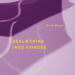Anne Boyer (f. 1973): Beklædning imod kvinder