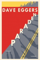 Dave Eggers (f. 1970-03-12): Paraden : roman