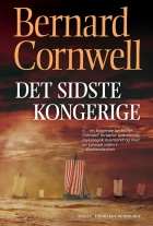Bernard Cornwell: Det sidste kongerige : roman