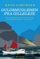 Knud Simonsen: Guldsmugleren fra Gilleleje : en dokumentarisk roman om storsmugleriet i 1940'erne