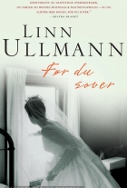 Linn Ullmann: Før du sover : roman