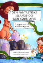 Birgitte Kassa Bjerge: Den fantastiske slange og den søde løve