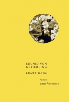Eduard von Keyserling: Lumre dage (Ved Judyta Preis og Jørgen Herman Monrad)
