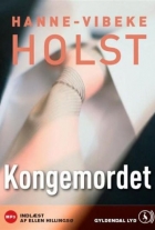 Hanne-Vibeke Holst: Kongemordet