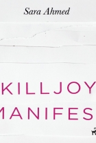 Sara Ahmed: Killjoy-manifest