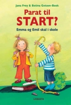 Jana Frey, Betina Gotzen-Beek: Parat til start : Emma og Emil skal i skole
