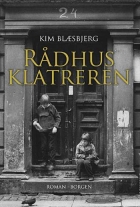 Kim Blæsbjerg: Rådhusklatreren : roman