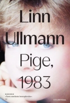 Linn Ullmann: Pige, 1983 : roman