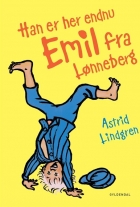 Astrid Lindgren: Han er her endnu - Emil fra Lønneberg (Ved Kina Bodenhoff)