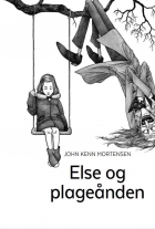 John Kenn Mortensen: Else og plageånden