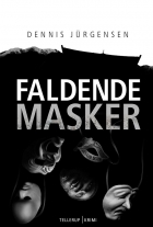 Dennis Jürgensen: Faldende masker : krimi