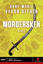 Anne-Marie Vedsø Olesen: Mordersken : roman