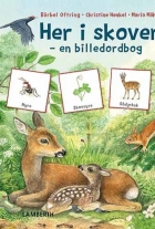 Bärbel Oftring, Christine Henkel, Maria Mähler: Her i skoven : en billedordbog : en fortælling om naturen
